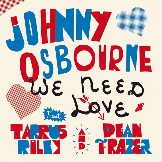 We Need Love (feat. Tarrus Riley, Dean Fraser) - Vinilo 7"