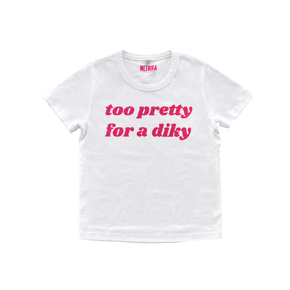 Baby tee too pretty for a diky