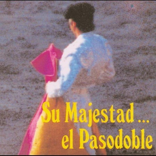 Su Majestad El Pasodoble - CD
